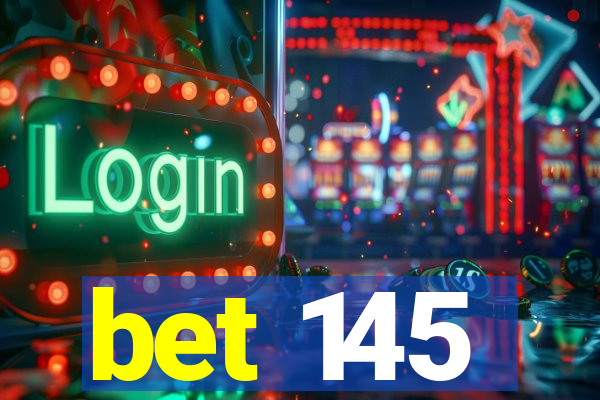 bet 145